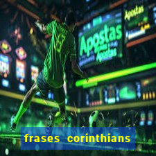 frases corinthians zuando o palmeiras